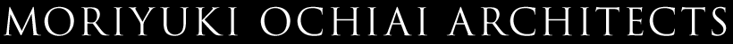 MORIYUKI OCHIAI ARCHITECTS